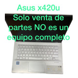 Asus X420u En Desarme Venta De Partes Repuestos