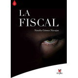 La Fiscal, De Gomez Navajas, Natalia. Editorial Cosecha Negra Ediciones, Tapa Blanda En Español