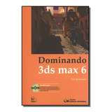 Dominando 3ds Max 6 + Cd-rom, De Boardman. Editora Ciencia Moderna, Capa Mole Em Português, 2021