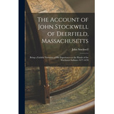 Libro The Account Of John Stockwell Of Deerfield, Massach...