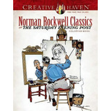 Creative Haven Norman Rockwell's Saturday Evening Post Classics Coloring Book, De Norman Rockwell. Editorial Dover Publications Inc, Tapa Blanda En Inglés