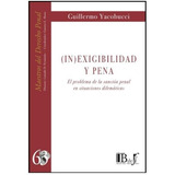 (in) Exigibilidad Y Pena - Yacobucci, Guillermo J