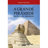 Grande Piramide Revela Seu Segredo, A