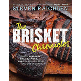 Libro The Brisket Chronicles: How To Barbecue, Braise, Smo