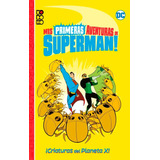 Mis Primeras Aventuras De Superman Criaturas Del Planeta X