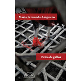 Libro Pelea De Gallos - Maria Fernanda Ampuero