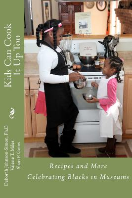 Libro Kids Can Cook It Up Too: Celebrating Blacks In Muse...