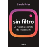 Sin Filtro: La Historia Secreta De Instagram / No Filter: Th