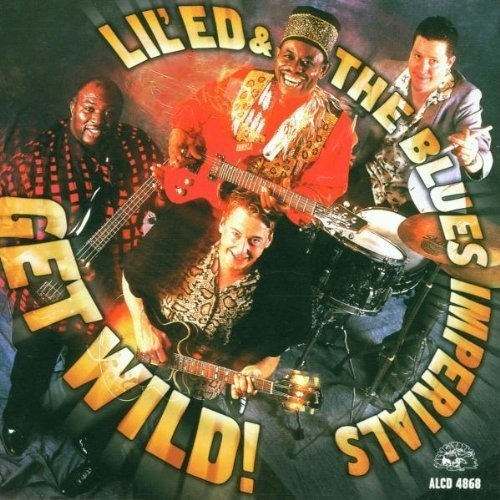 Lil' Ed & The Blues Imperials Get Wild! Cd Nuevo