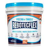 Rebotec Flex 20kg Piscina Cimento Flexível - Manta Liquida