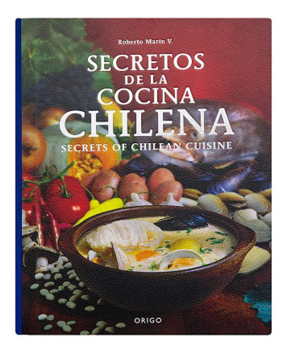 Secretos De La Cocina Chilena-secrets Of Chilean Cuisine