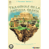 Tragedias En La Antigua Grecia, De Sófocles, Eurípides Y Esquilo |  María García Esperón|. Serie 9585594012, Vol. 1. Editorial Enlace Editorial S.a.s., Tapa Blanda, Edición 2020 En Español, 2020