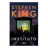 El Instituto, De Stephen King. Serie 6287641075, Vol. 1. Editorial Penguin Random House, Tapa Blanda, Edición 2023 En Español, 2023
