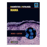 Diagnóstico En Patología Mama, De Hicks Y S., Vol. 1. Editorial Marban, Tapa Dura, Edición A Todo Color En Español, 2014