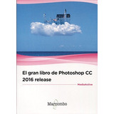 El Gran Libro De Photoshop Cc 2016 Release - Marcombo - #d