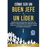 Libro: Cómo Ser Un Buen Jefe Y Un Líder: Formación De Del Y