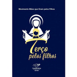 Livro Terço Pelos Filhos - Movimento Mães Que Oram Pelos Filhos - Canção Nova 