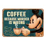 Cartel Chapa Coffee Mickey Mouse Estio Vintage Apto Exterior