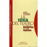 Idea Del Teatro, La - José Ortega Y Gasset