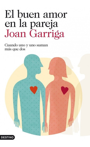 El Buen Amor En La Pareja, De Garriga, Joan. Editorial Planeta, Tapa Blanda En Español, 2013