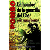 Pombo. Un Hombre En La Guerrilla Del Che - Harry  Pombo  Vil, De Harry  Pombo  Villegas. Editorial Colihue En Español