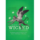 The Road To Wicked : The Marketing And Consumption Of Oz From L. Frank Baum To Broadway, De Kent Drummond. Editorial Springer Nature Switzerland Ag, Tapa Blanda En Inglés
