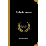 Libro El Libro De La Joven - Bernardo Gentilini