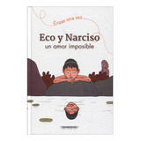 Libro Érase Una Vez... Eco Y Narciso, Un Amor Imposible
