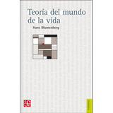 Teoria Del Mundo De La Vida - Blumenberg Hans