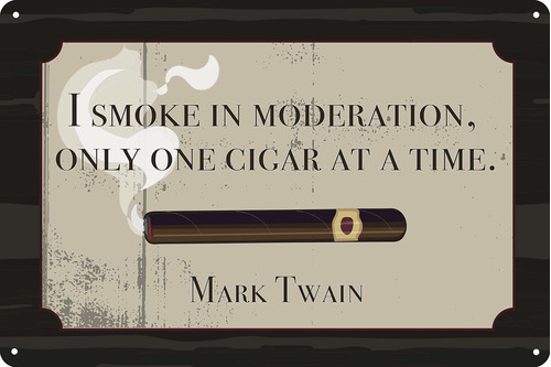 Un  A La Vez Man Cave Tin Sign 12 X 8 Mark Twain Quote ...