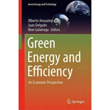 Green Energy And Efficiency, De Alberto Ansuategi. Editorial Springer International Publishing Ag, Tapa Dura En Inglés