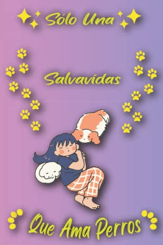 Solo Una Salvavidas Que Ama Perros: Cuaderno Como Regalo Par