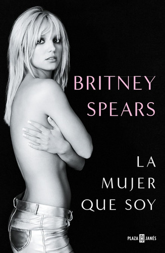 Libro Britney Spears La Mujer Que Soy [ Pasta Dura ]