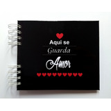 Álbum Scrapbook Presente Namorados Aqui Se Guarda Amor #b