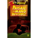 Paisaje Con Mano Invisible - Mathew T. Anderson