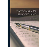 Libro Dictionary Of Service Slang - Kendall, Park