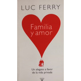 Libro Usado Familia Y Amor Luc Ferry Como Nuevo