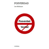 Posverdad, De Mcintyre, Lee. Editorial Ediciones Cátedra, Tapa Blanda En Español