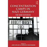 Concentration Camps In Nazi Germany, De Nikolaus Wachsmann. Editorial Taylor Francis Ltd, Tapa Blanda En Inglés