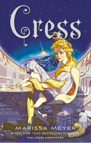 Cress - Lunar Chronicles 3 - Marissa Meyer * English Edition