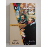 La Genealogia De La Moral - Friedrich Nietzche - Ed Gradifco