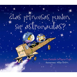 P. Dura - ¿ Las Princesas Pueden Ser Astronautas ? - Nuevo