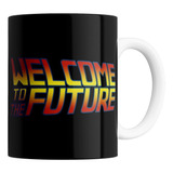 Taza De Cerámica - Volver Al Futuro (welcome To The Future)