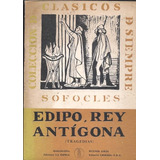 Sófocles. Edipo Rey- Antígona