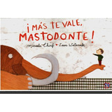 Más Te Vale, Mastodonte -  Micaela Chirif  - Pasta Dura 