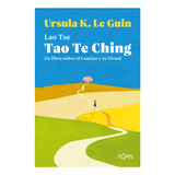 Tao Te Ching - Tse, Le Guin