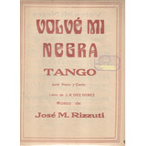 Partitura Del Tango Volvé Mi Negra De José María Rizzuti