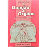 Livro A Doação De Órgãos Por Uma Visão Espírita