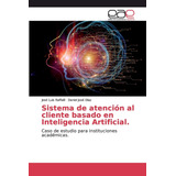 Libro: Sistema De Atención Al Cliente Basado En Artificial.: