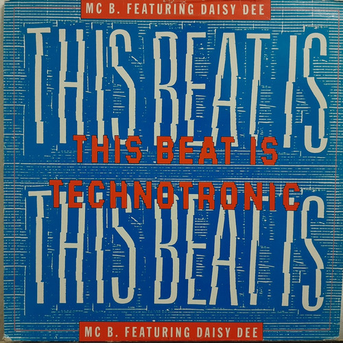 Mc B. Featuring Daisy Dee - This Beat Is Technotronic